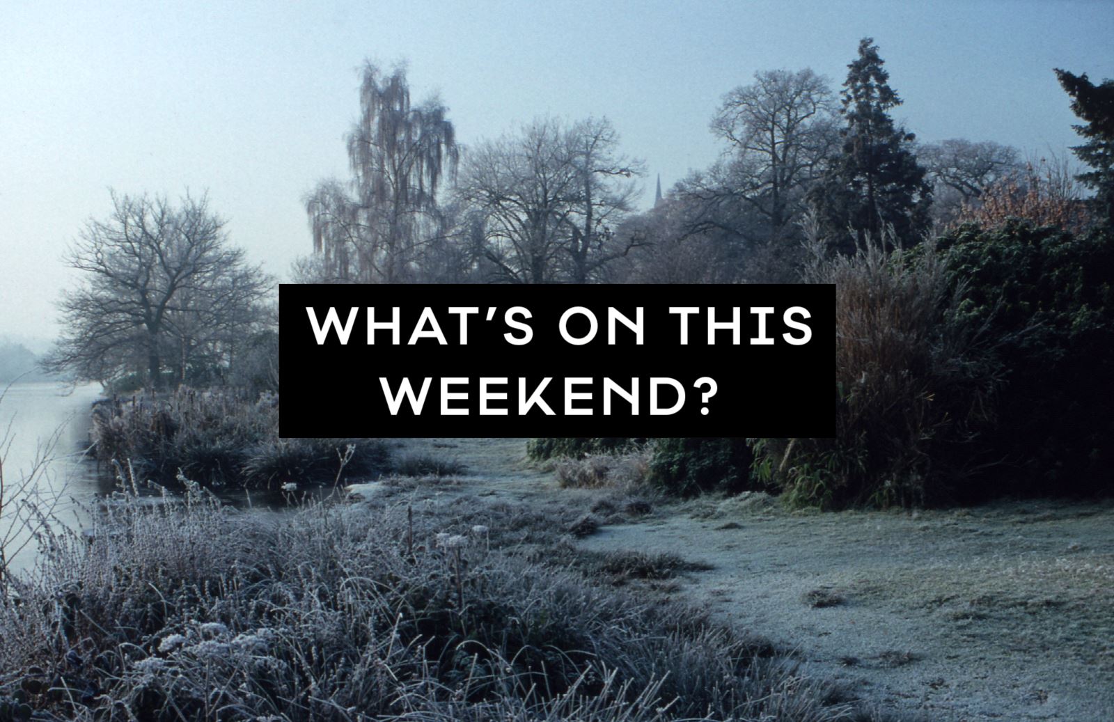 What's on this weekend in Nottingham 21 -23 December 2018 banner